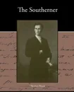 The Southerner - A Romance of the Real Lincoln - Thomas Dixon