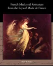 French Mediaeval Romances from the Lays of Marie de France - Marie de France