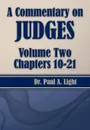 A Commentary on Judges, Volume Two - Paul A. Light
