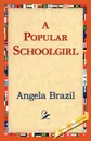 A Popular Schoolgirl - Angela Brazil
