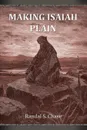 Making Isaiah Plain. An Old Testament Study Guide for the Book of Isaiah - Randal S. Chase