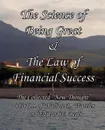 The Science of Being Great & The Law of Financial Success. The Collected 