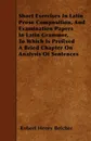 Short Exercises In Latin Prose Composition, And Examination Papers In Latin Grammer, To Which Is Prefixed A Bried Chapter On Analysis Of Sentences - Robert Henry Belcher