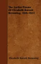 The Earlier Poems Of Elizabeth Barrett Browning, 1826-1833 - Elizabeth Barrett Browning