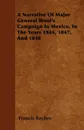 A Narrative Of Major General Wool's Campaign In Mexico, In The Years 1846, 1847, And 1848 - Francis Baylies