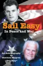 Sail Easy in Peace and War. An Autobiography - Sherman Elias Walgren