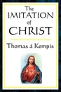 The Imitation of Christ - Thomas A. Kempis