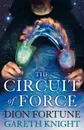 The Circuit of Force - Gareth Knight, Dion Fortune