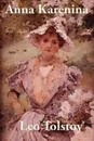 Anna Karenina - Leo Nikolayevich Tolstoy