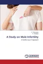 A Study on Male Infertility - Thillaivanan S., Parthiban P.