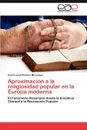 Aproximacion a la Religiosidad Popular En La Europa Moderna - Carlos Jos Romero Mensaque