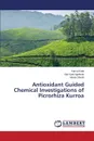 Antioxidant Guided Chemical Investigations of Picrorhiza Kurroa - Kant Kamal, Agnihotri Vijai Kant, Ghosh Manik