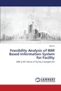 Feasibility Analysis of BIM Based Information System for Facility - Liu Zijia