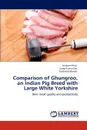 Comparison of Ghungroo, an Indian Pig Breed with Large White Yorkshire - Anupam Khan, Sudip kumar Das, Subhasish Biswas