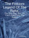 The Folklore Legend Of The Rake - Curtis Bridges