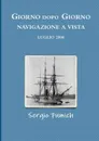 Giorno dopo giorno. Navigazione a vista. Luglio 2006 - Sergio Fumich