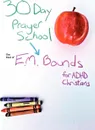 30 Day Prayer School - Edward M. Bounds