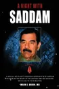 A Night with Saddam - Mark E. Green MD