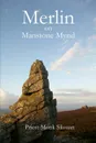 Merlin on Manstone Mynd - Priest Monk Silouan