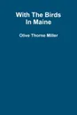 With The Birds In Maine - Olive Thorne Miller