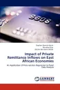 Impact of Private Remittance Inflows on East African Economies - Stephen Wamala Kalule, Barnabas Kiiza, Jackline Bonabana Wabbi