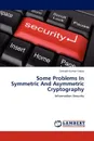 Some Problems in Symmetric and Asymmetric Cryptography - Santosh Kumar Yadav