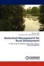 Watershed Management for Rural Development - Bari Rahmatul, Huda Khondaker Mohammod Shariful