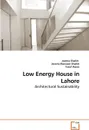 Low Energy House in Lahore - Javeria Shaikh, Javeria Manzoor Shaikh, Yusuf Awan