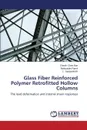 Glass Fiber Reinforced Polymer Retrofitted Hollow Columns - Chee Ban Cheah, Ramli Mahyuddin, Jayaprakash J.