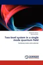 Two-level system in a single mode quantum field - Aleksandr Leonov, Ilya Feranchuk