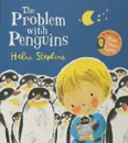 The Problem with Penguins - Helen Stephens