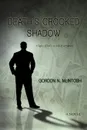 Death's Crooked Shadow - Gordon N. McIntosh