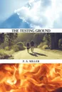 The Testing Ground - P. S. Miller