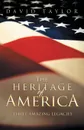 The Heritage of America. Three Amazing Legacies - David Taylor
