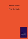 Peter Der Grosse - Alexander Bruckner