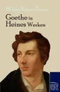 Goethe in Heines Werken - Walter Robert-Tornow