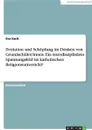 Evolution Und Schopfung Im Denken Von Grundschuler/Innen. Ein Interdisziplinares Spannungsfeld Im Katholischen Religionsunterricht? - Eva Koch