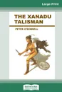 The Xanadu Talisman (16pt Large Print Edition) - Peter O'Donnell