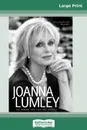 Joanna Lumley. The Biography (16pt Large Print Edition) - Tim Ewbank, Stafford Hildred