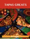 Tapas Greats. Delicious Tapas Recipes, the Top 100 Tapas Recipes - Jo Franks