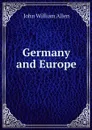 Germany and Europe - John William Allen