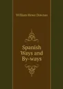 Spanish Ways and By-ways - William Howe Downes