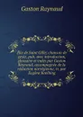 Elie de Saint Gille; chanson de geste, pub. avec introduction, glossaire et index par Gaston Raynaud, accompagnee de la redaction norvegienne, tr. par Eugene Koelbing - Gaston Raynaud