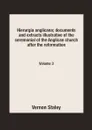 Hierurgia anglicana; documents and extracts illustrative of the ceremonial of the Anglican church after the reformation. Volume 3 - Vernon Staley