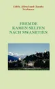 Fremde kamen selten nach Swanetien - Alfred Neubauer, Edith Neubauer, Claudia Neubauer