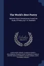 The World's Best Poetry. National Spirit; .Introductory Essay. the Study of Poetry, by F.H. Stoddard - John Vance Cheney, Charles Francis Richardson, Francis Hovey Stoddard