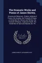 The Dramatic Works and Poems of James Shirley,. Honoria and Mammon. Chabot, Admiral of France. the Acardia. the Triumph of Peace. a Contention for Honour and Riches. the Triumph of Beauty. Cupid and Death. the Contention of Ajax and Ulysses, &c. Po - James Shirley, Alexander Dyce