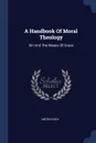 A Handbook Of Moral Theology. Sin And The Means Of Grace - Anton Koch