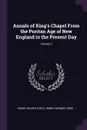 Annals of King's Chapel From the Puritan Age of New England to the Present Day; Volume 2 - Henry Wilder Foote, Henry Herbert Edes