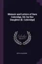 Memoir and Letters of Sara Coleridge, Ed. by Her Daughter .E. Coleridge. - Edith Coleridge